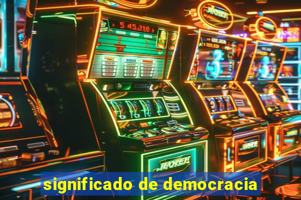 significado de democracia